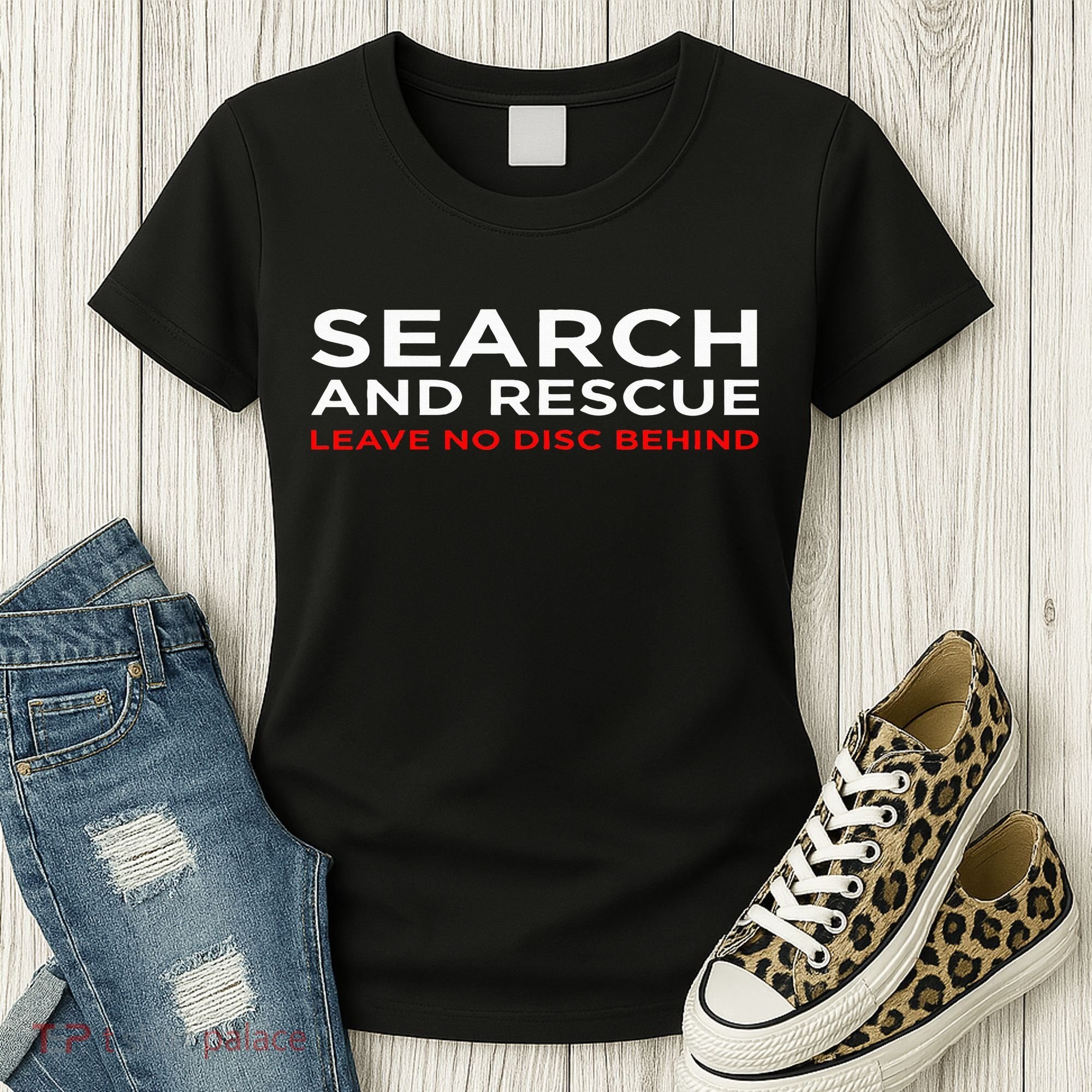 Disc Golf Search Rescue Leave No Disc Behind Women's T-Shirt