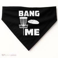Disc Golfing Shirts Bang Me Funny Disc Golf USA-Made Doggie Bandana thumb 0