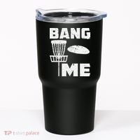 Disc Golfing Shirts Bang Me Funny Disc Golf Tumbler thumb 0