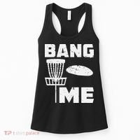 Disc Golfing Shirts Bang Me Funny Disc Golf Women's Tank Top thumb 0