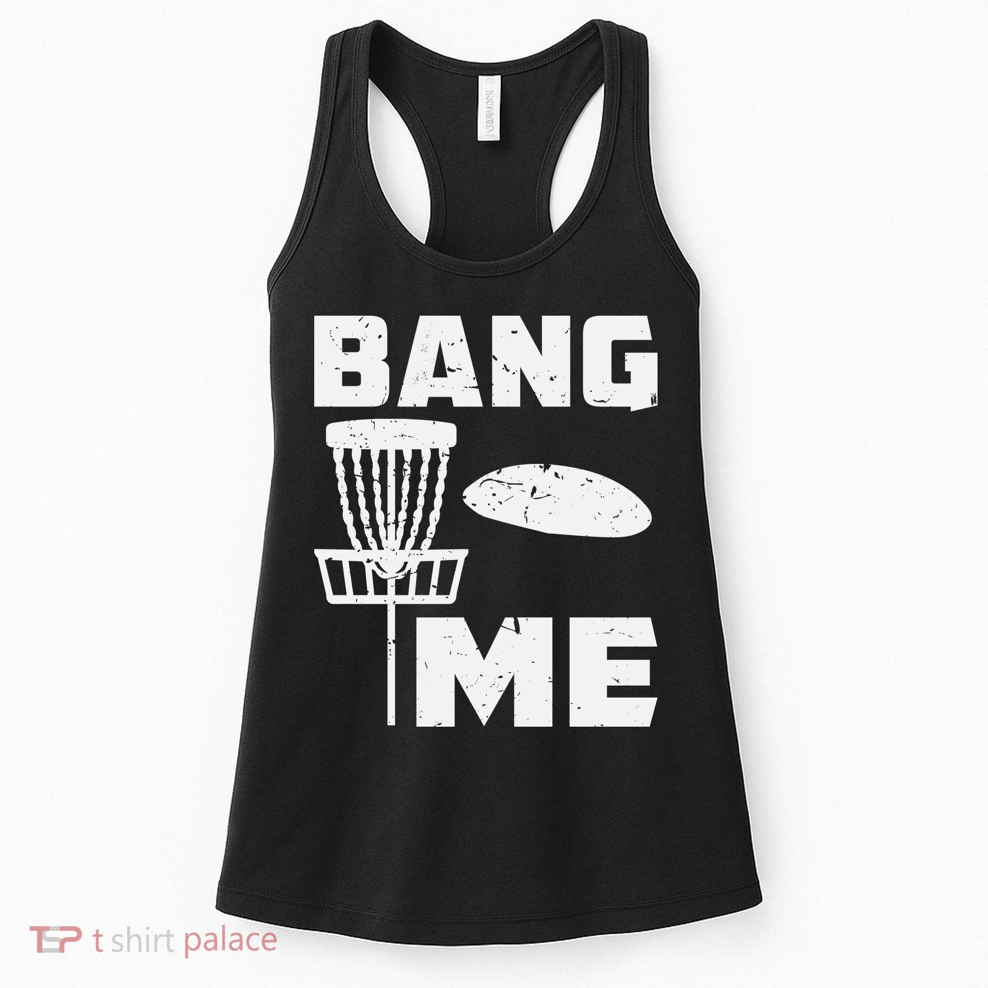 Disc Golfing Shirts Bang Me Funny Disc Golf Women's Tank Top