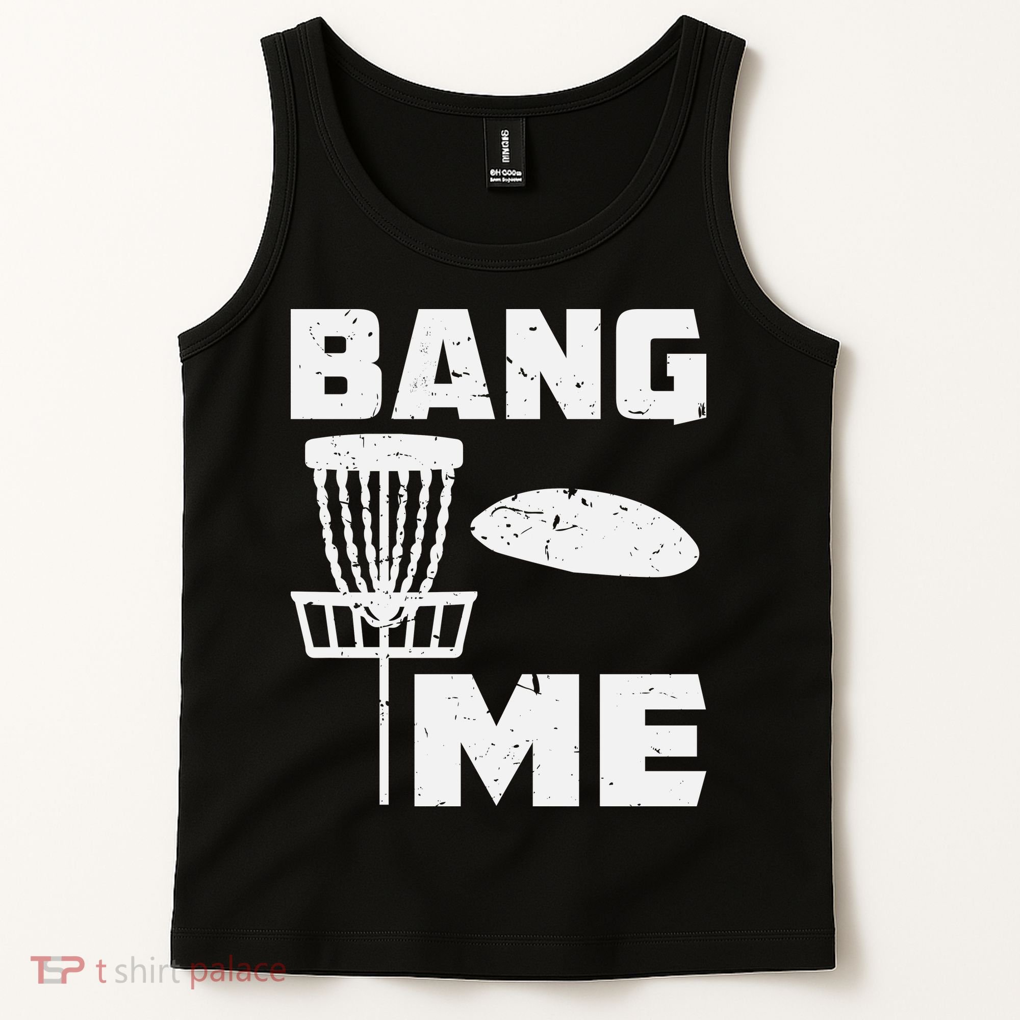 Disc Golfing Shirts Bang Me Funny Disc Golf Tank Top