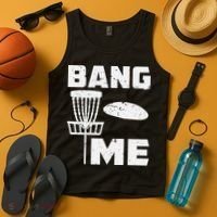 Disc Golfing Shirts Bang Me Funny Disc Golf Tank Top thumb 4