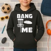 Disc Golfing Shirts Bang Me Funny Disc Golf Kids Hoodie thumb 2