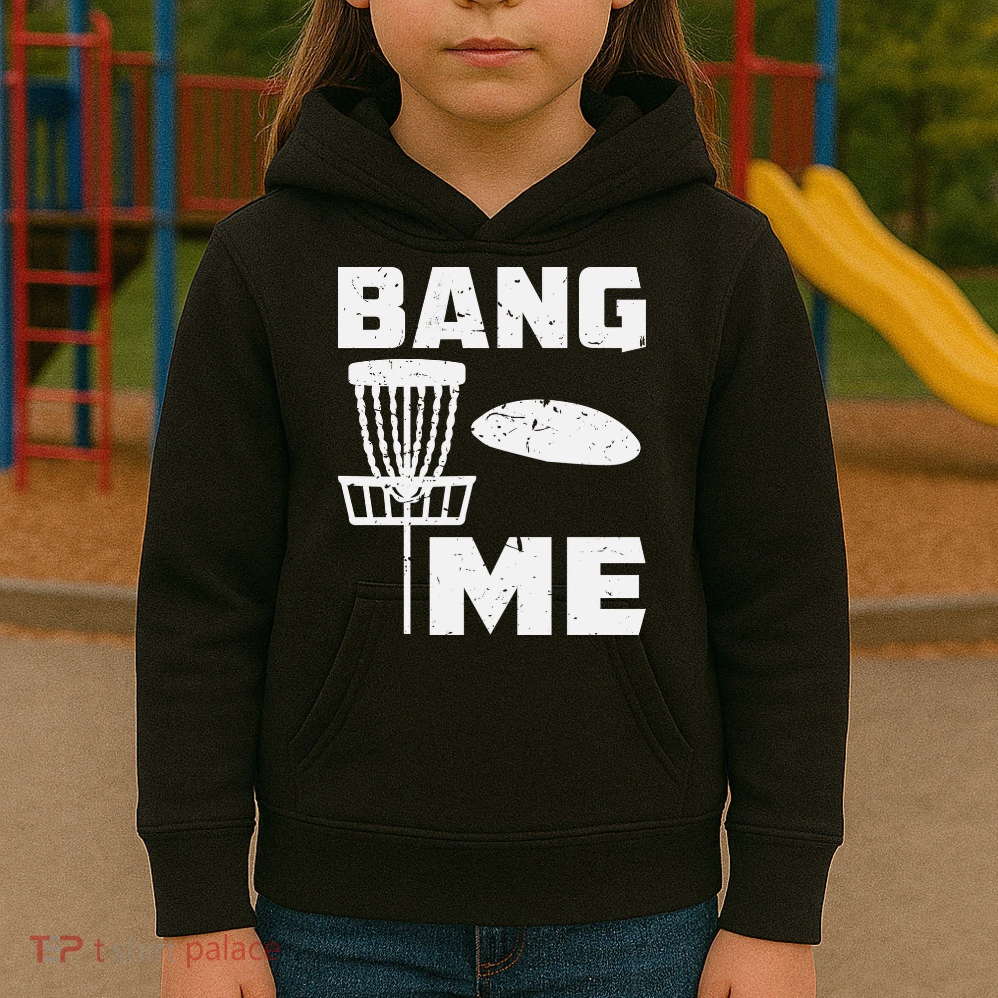 Disc Golfing Shirts Bang Me Funny Disc Golf Kids Hoodie