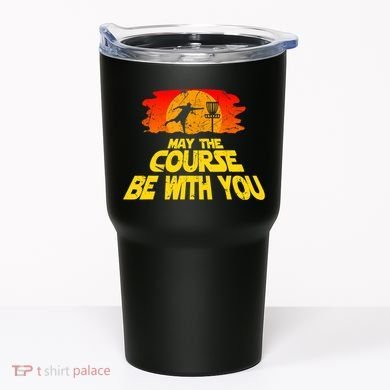 Disc Golf Shirt May The Course Be With You Trendy Golf Tee Tumbler