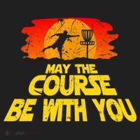 Disc Golf Shirt May The Course Be With You Trendy Golf Tee Hat thumb 2