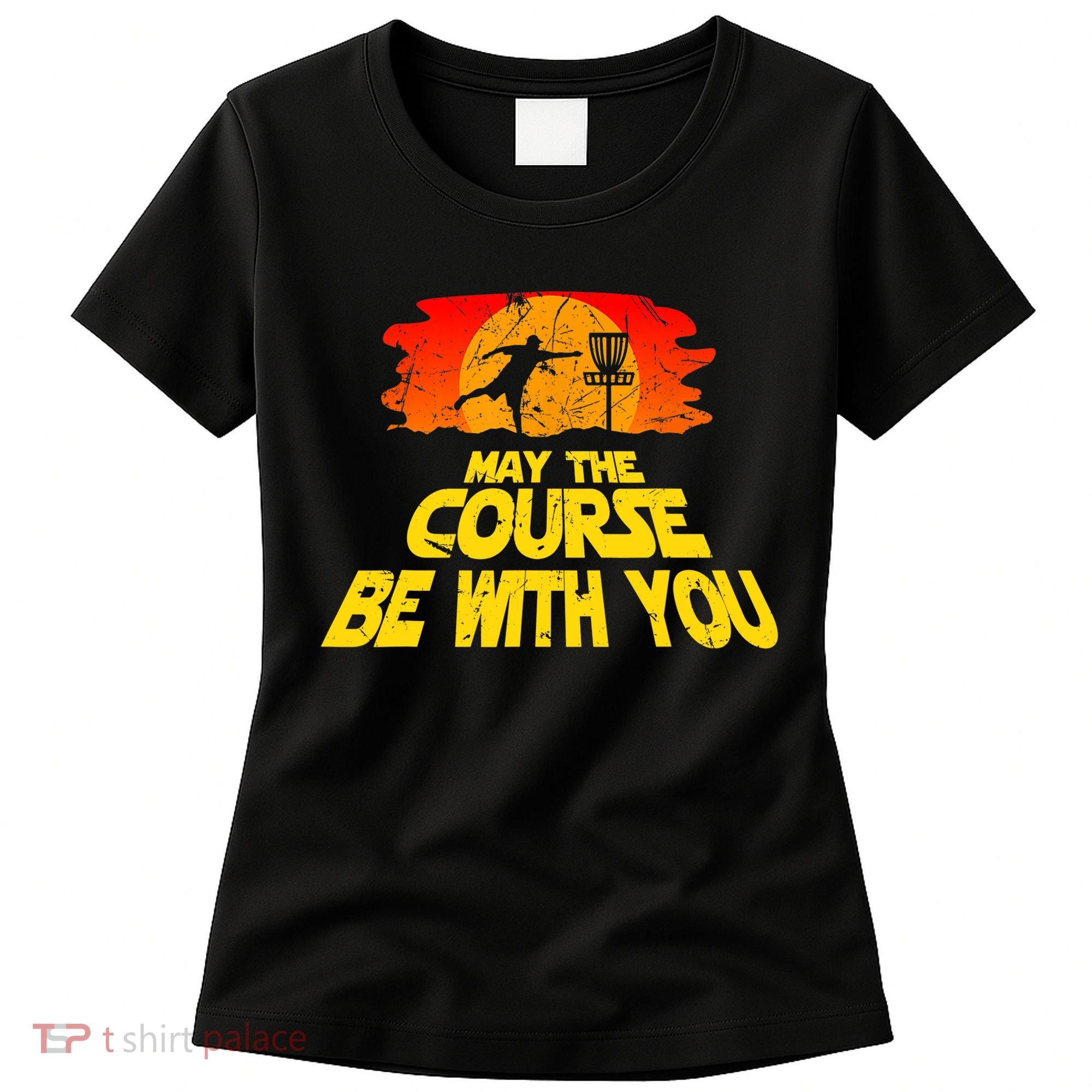 Disc Golf Shirt May The Course Be With You Trendy Golf Tee Women's T-Shirt