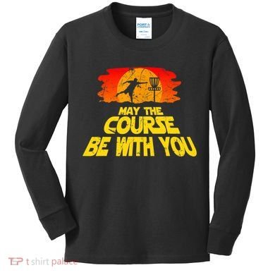 Disc Golf Shirt May The Course Be With You Trendy Golf Tee Kids Long Sleeve Shirt