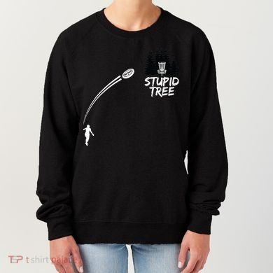 Disc Golf Stupid Tree Funny Frisbee Dad Boy Tees Women's Sweatshirt