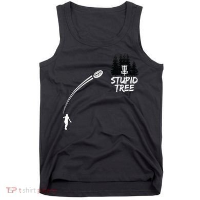 Disc Golf Stupid Tree Funny Frisbee Dad Boy Tees Tank Top
