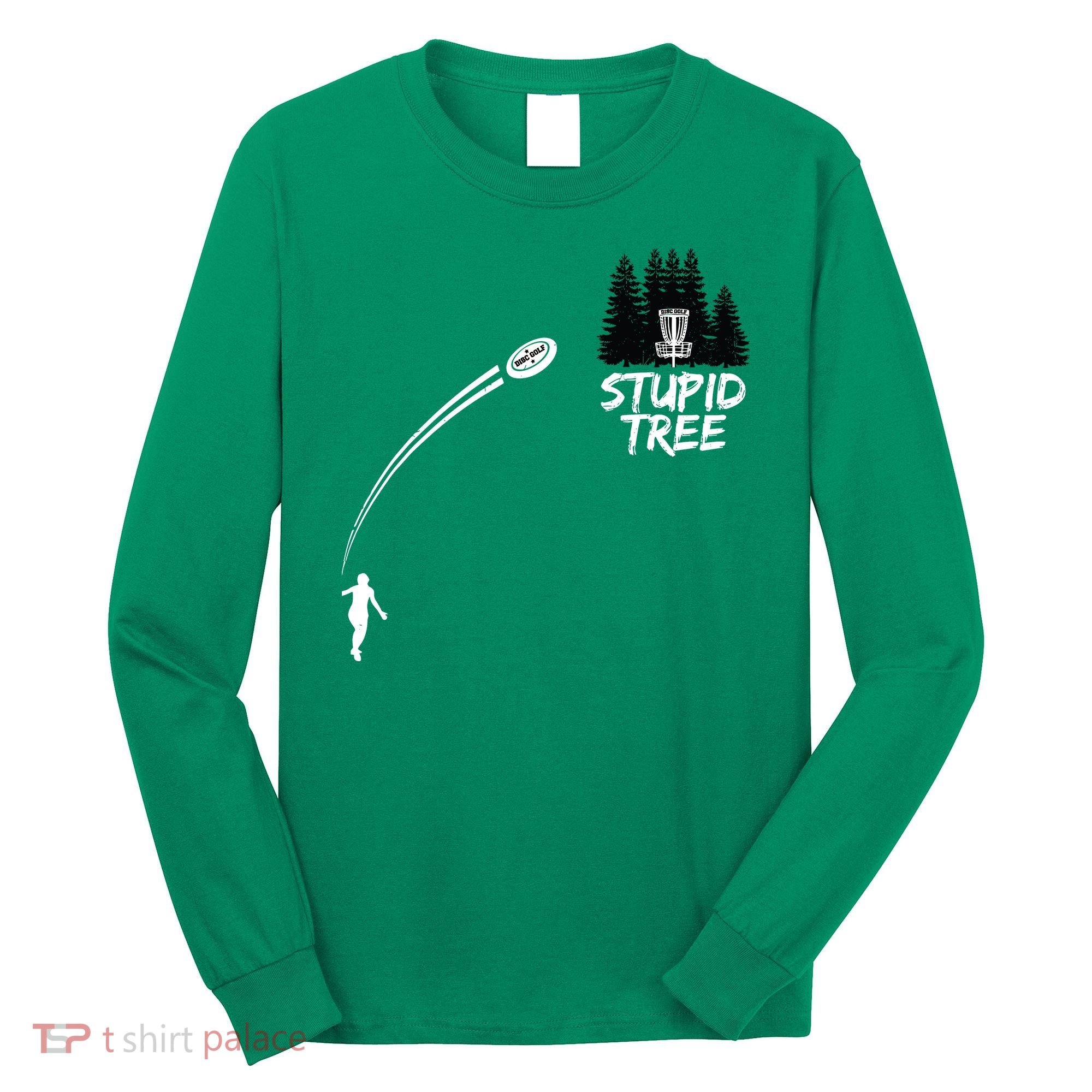 Disc Golf Stupid Tree Funny Frisbee Dad Boy Tees Long Sleeve Shirt