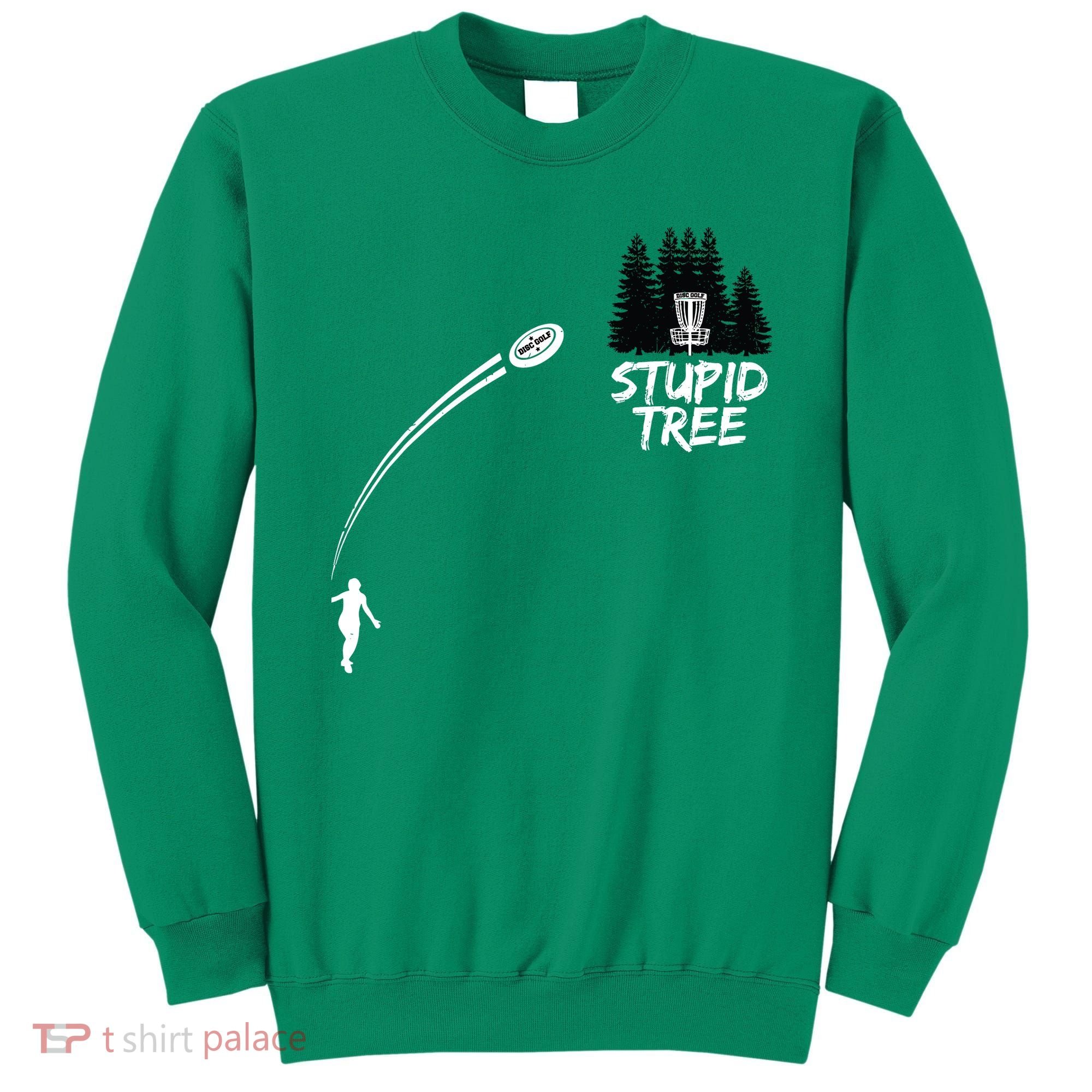 Disc Golf Stupid Tree Funny Frisbee Dad Boy Tees Sweatshirt