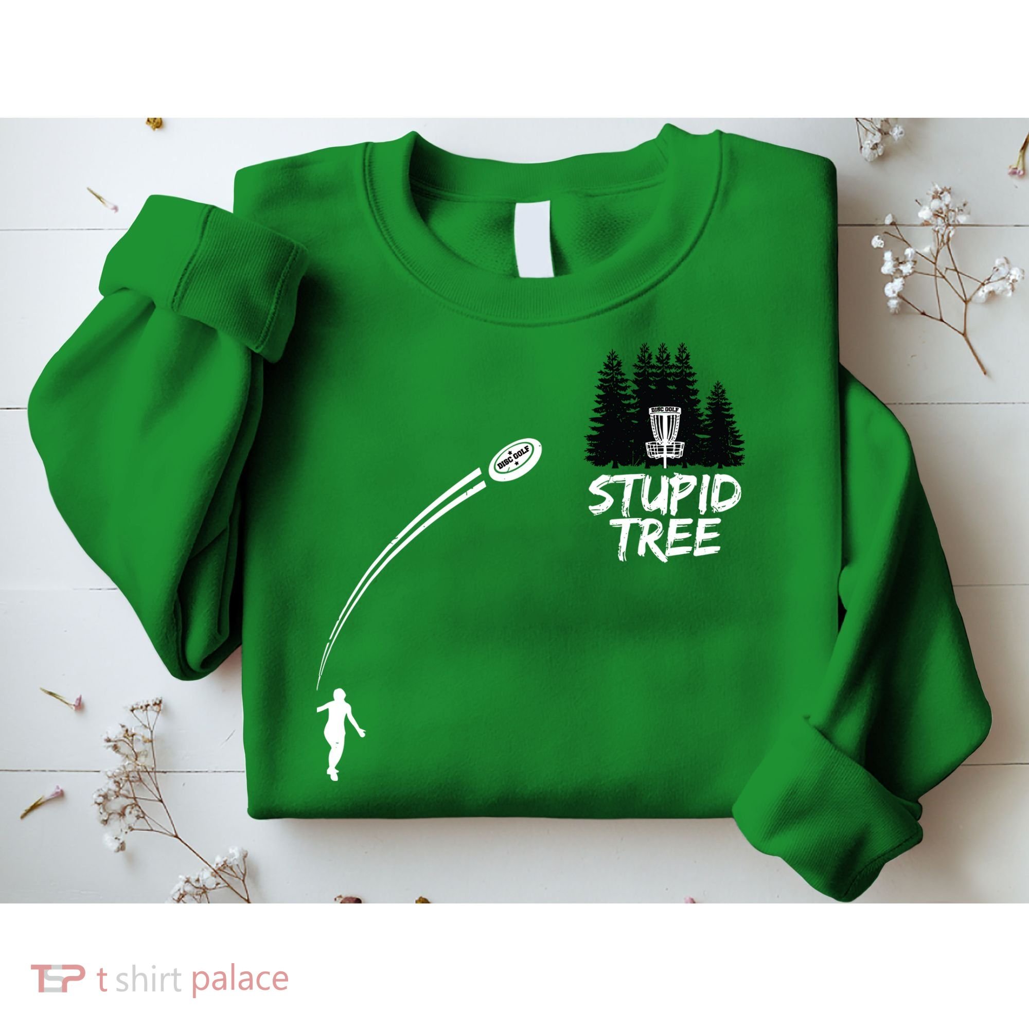 Disc Golf Stupid Tree Funny Frisbee Dad Boy Tees Sweatshirt
