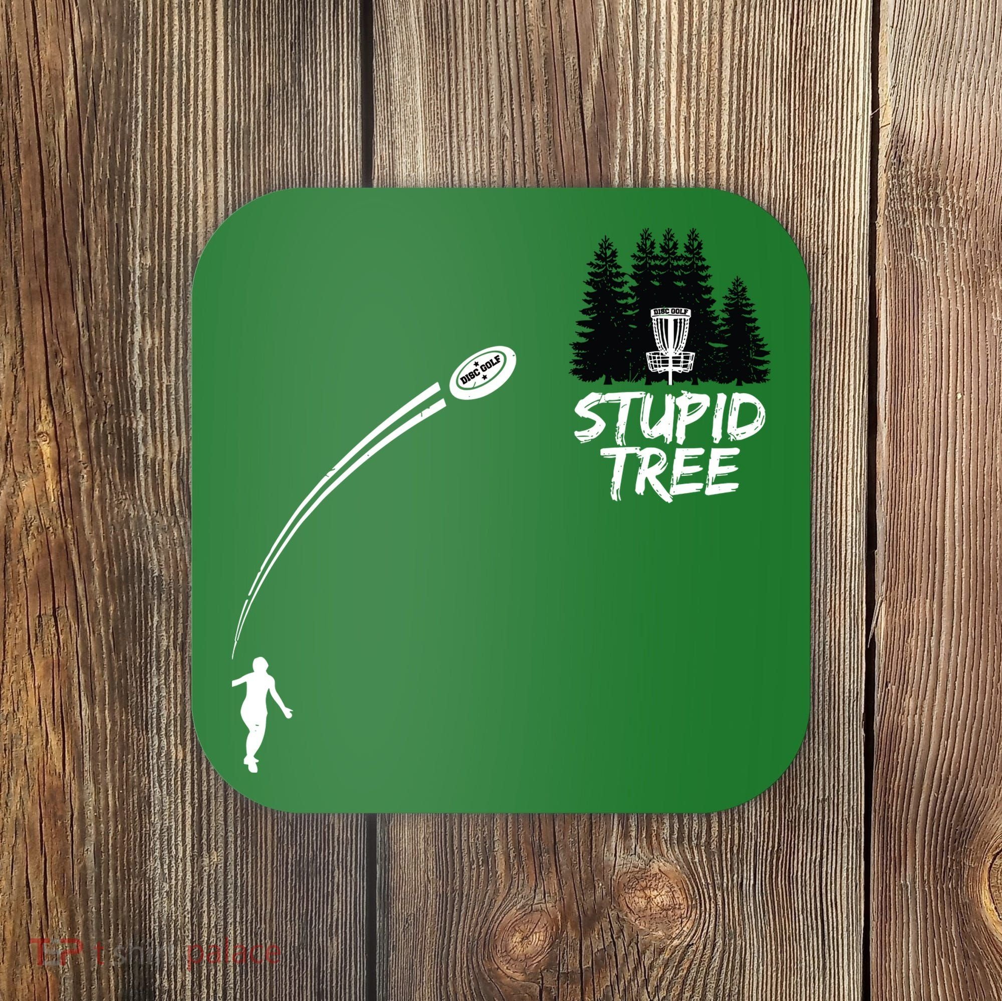 Disc Golf Stupid Tree Funny Frisbee Dad Boy Tees Coaster
