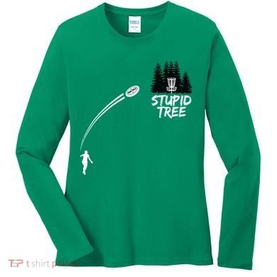 Disc Golf Stupid Tree Funny Frisbee Dad Boy Tees Women's Long Sleeve Shirt