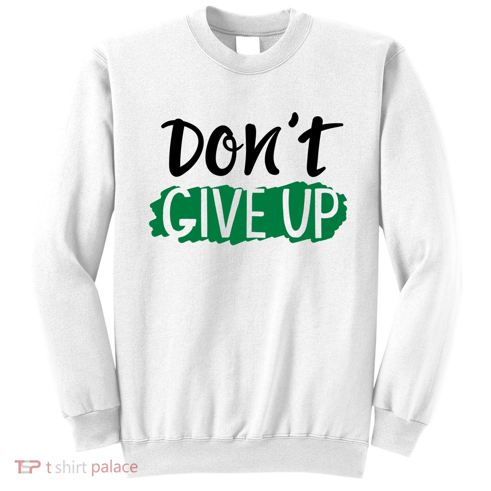 Don't Give Up Mental Health Awareness Sweatshirt