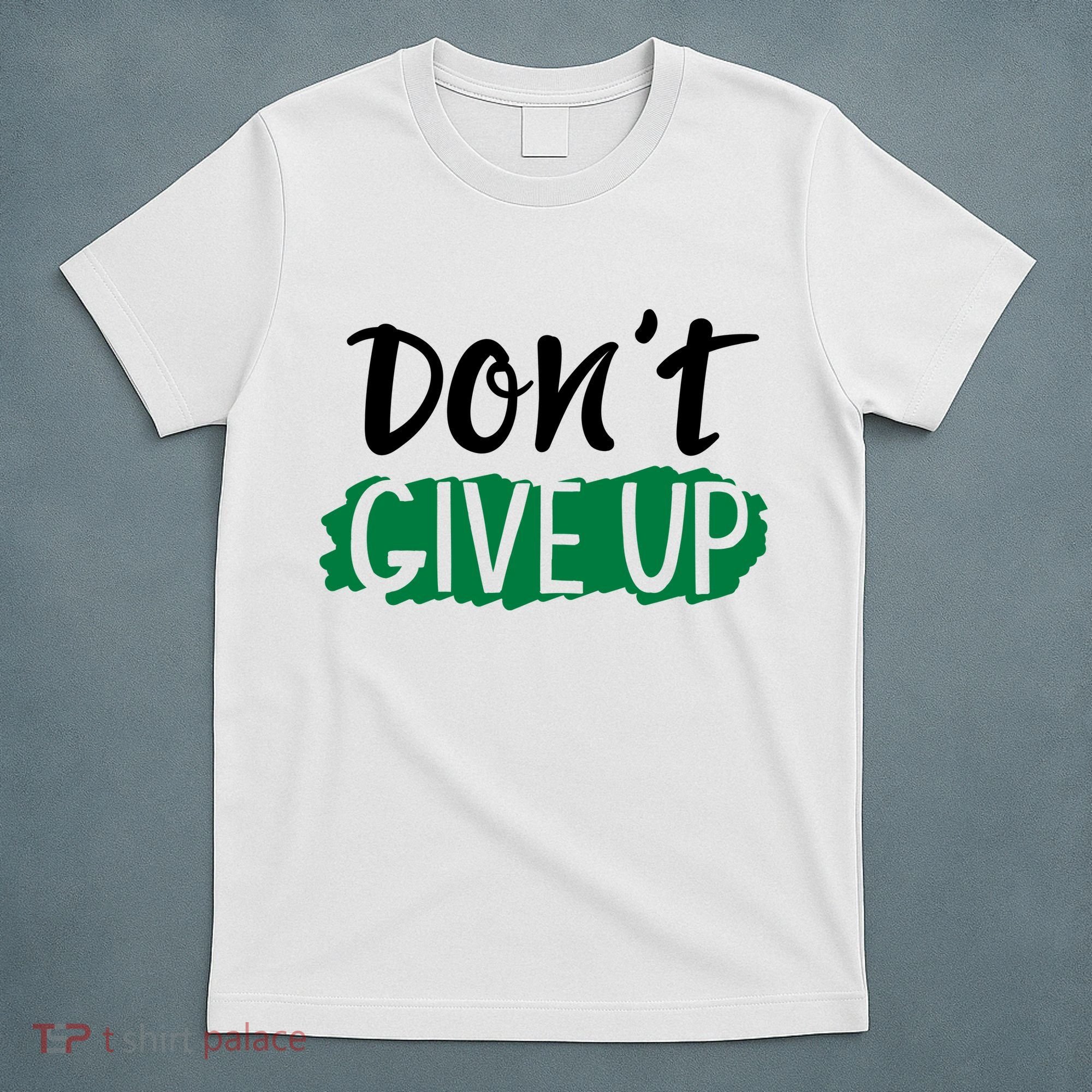 Don't Give Up Mental Health Awareness T-Shirt