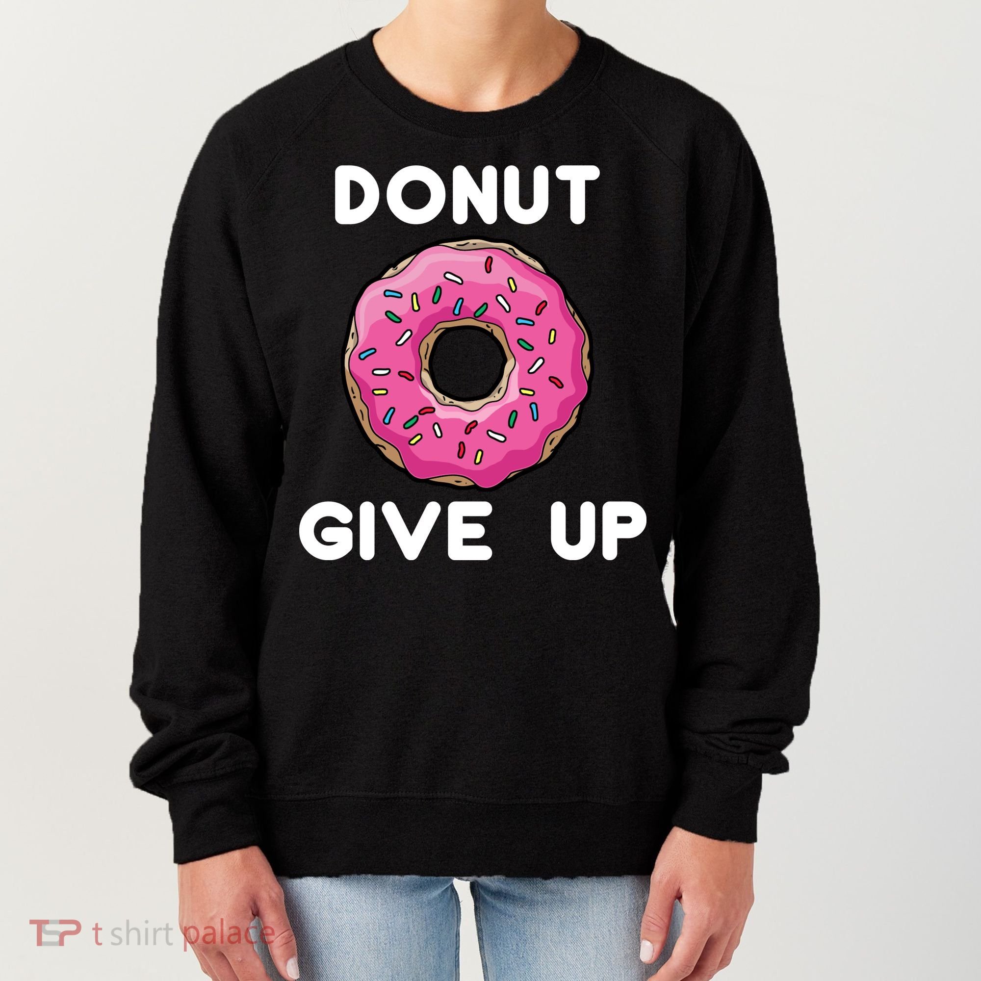 Donut Give Up Women's Sweatshirt