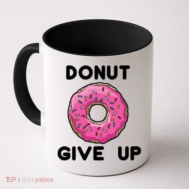 Donut Give Up Coffee Mug