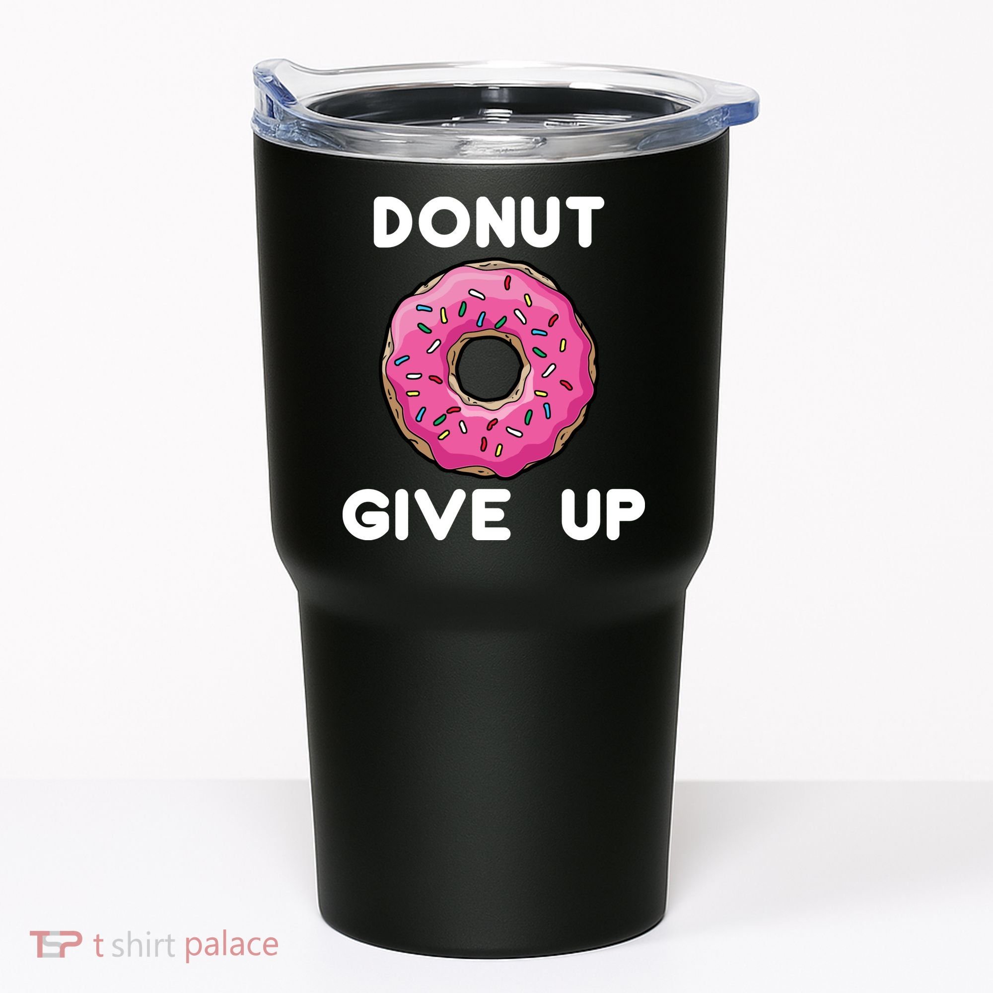 Donut Give Up Tumbler