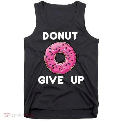 Donut Give Up Tank Top