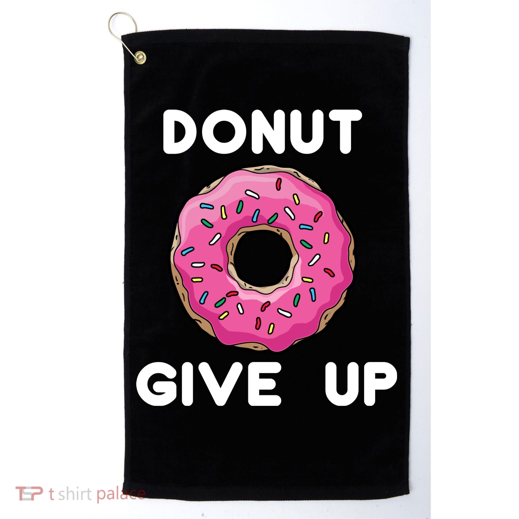 Donut Give Up Golf Towel