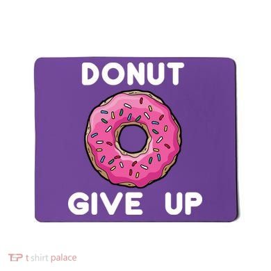 Donut Give Up Mousepad