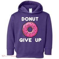 Donut Give Up Toddler Hoodie thumb 0
