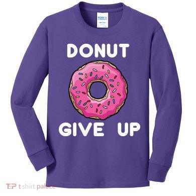 Donut Give Up Kids Long Sleeve Shirt