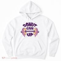 Donut Give Up Weightlifting Fitness Funny Hoodie thumb 0