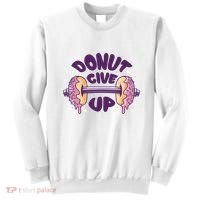 Donut Give Up Weightlifting Fitness Funny Sweatshirt thumb 0