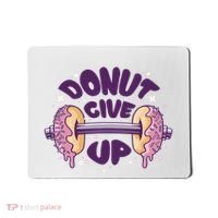 Donut Give Up Weightlifting Fitness Funny Mousepad thumb 0