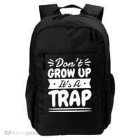 Don't Grow Up It's A Trap Sarcastic Adulting Saying Gift Backpack thumb 0