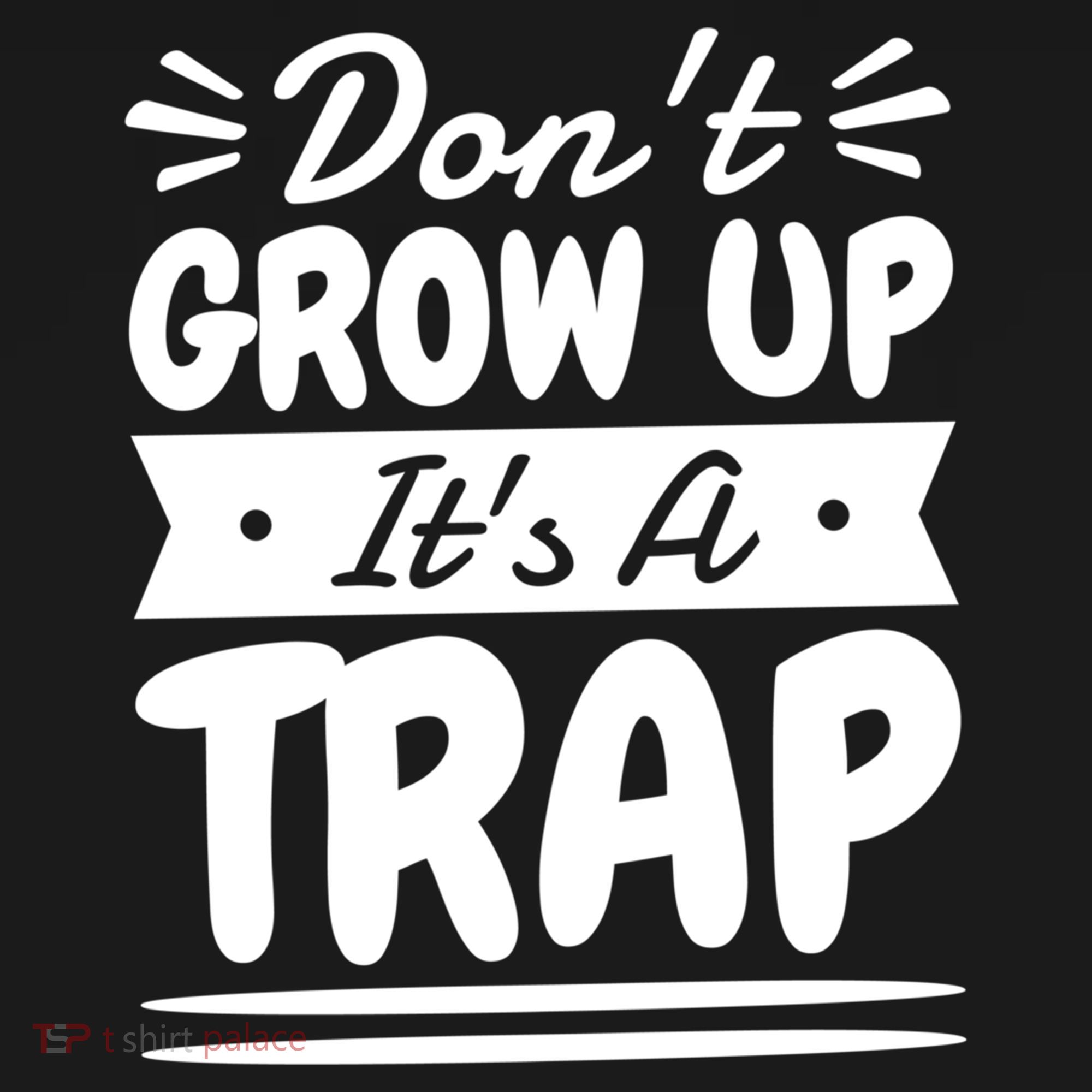 Don't Grow Up It's A Trap Sarcastic Adulting Saying Gift Backpack