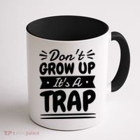Don't Grow Up It's A Trap Sarcastic Adulting Saying Gift Coffee Mug thumb 1
