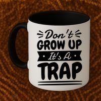 Don't Grow Up It's A Trap Sarcastic Adulting Saying Gift Coffee Mug thumb 2