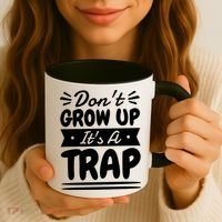 Don't Grow Up It's A Trap Sarcastic Adulting Saying Gift Coffee Mug thumb 3