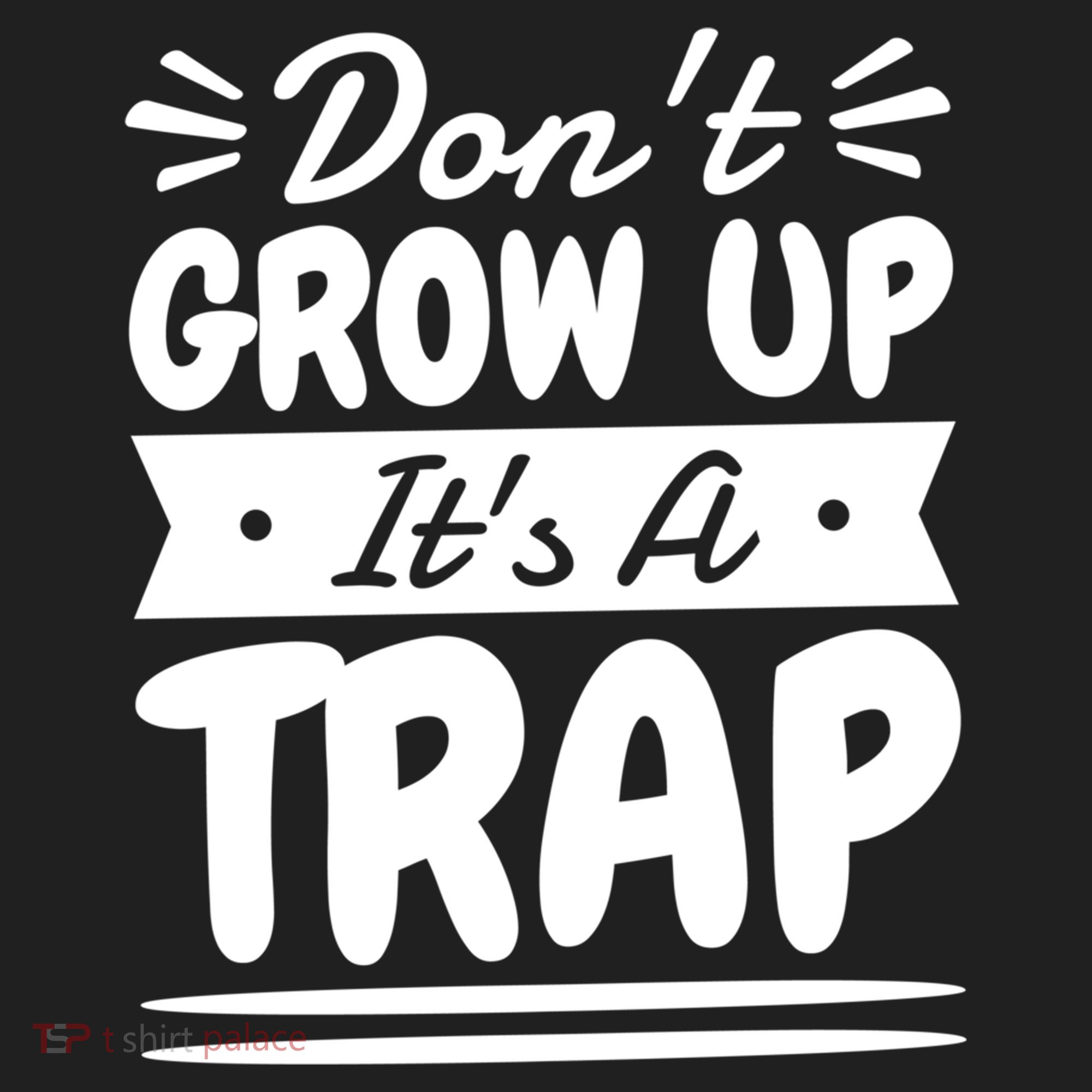Don't Grow Up It's A Trap Sarcastic Adulting Saying Gift Hat