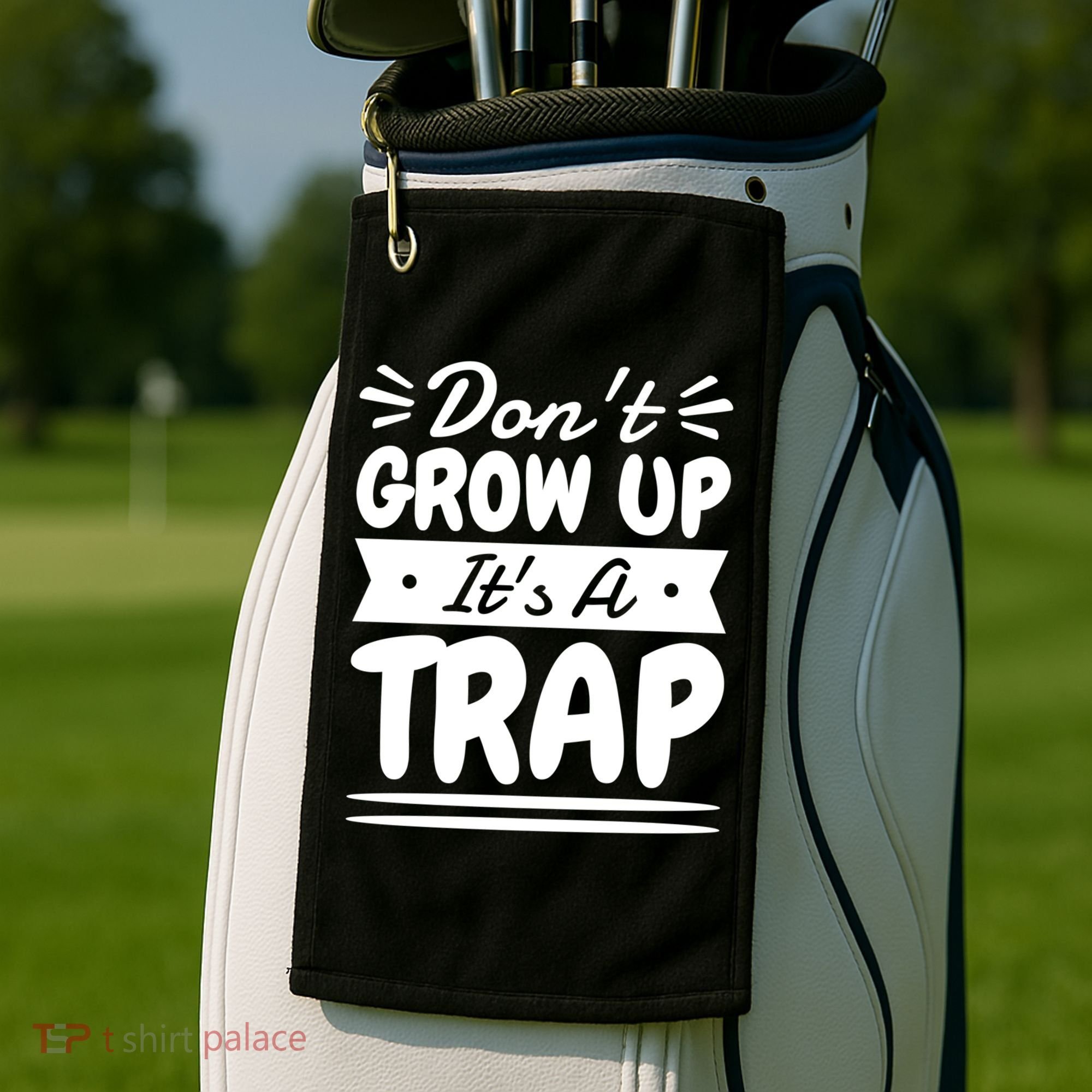Don't Grow Up It's A Trap Sarcastic Adulting Saying Gift Golf Towel