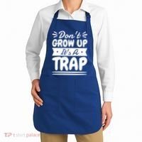 Don't Grow Up It's A Trap Sarcastic Adulting Saying Gift Apron thumb 2