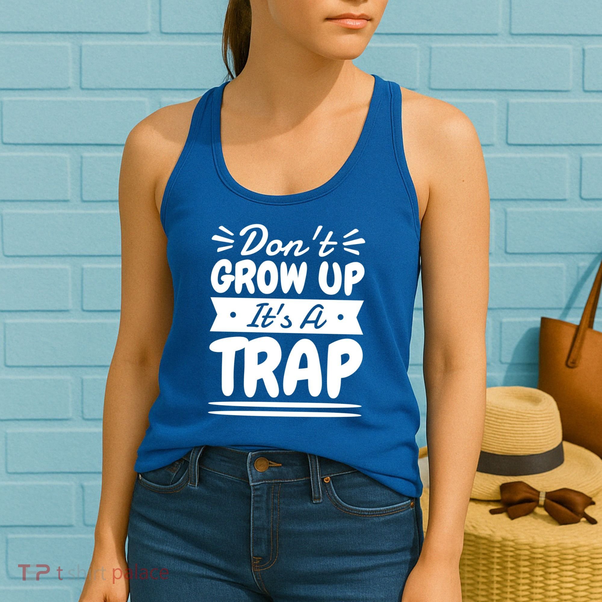 Don't Grow Up It's A Trap Sarcastic Adulting Saying Gift Women's Tank Top