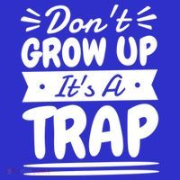 Don't Grow Up It's A Trap Sarcastic Adulting Saying Gift Women's Tank Top thumb 5