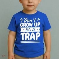 Don't Grow Up It's A Trap Sarcastic Adulting Saying Gift Toddler T-Shirt thumb 2