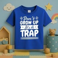 Don't Grow Up It's A Trap Sarcastic Adulting Saying Gift Toddler T-Shirt thumb 3