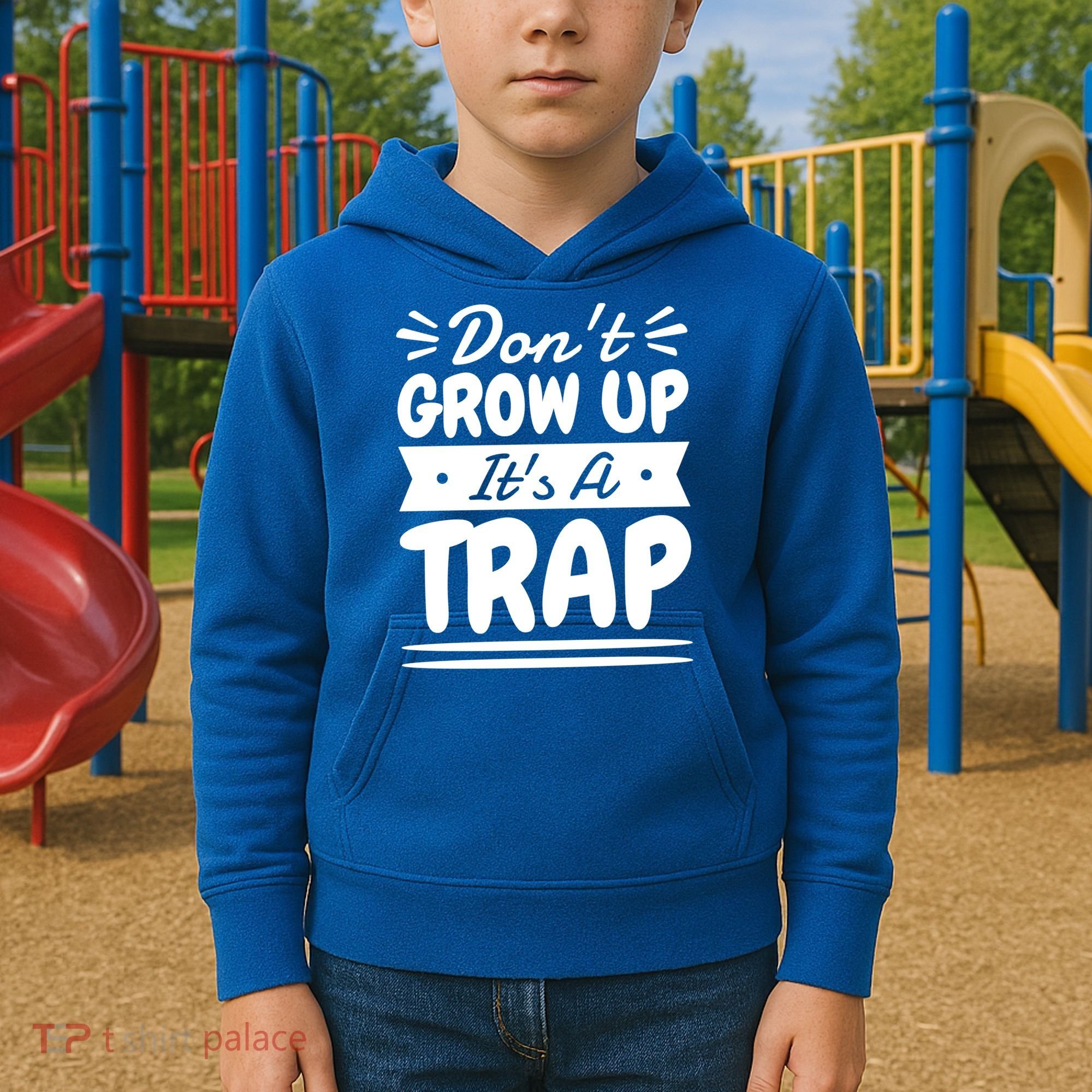 Don't Grow Up It's A Trap Sarcastic Adulting Saying Gift Kids Hoodie
