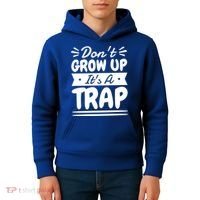 Don't Grow Up It's A Trap Sarcastic Adulting Saying Gift Kids Hoodie thumb 4