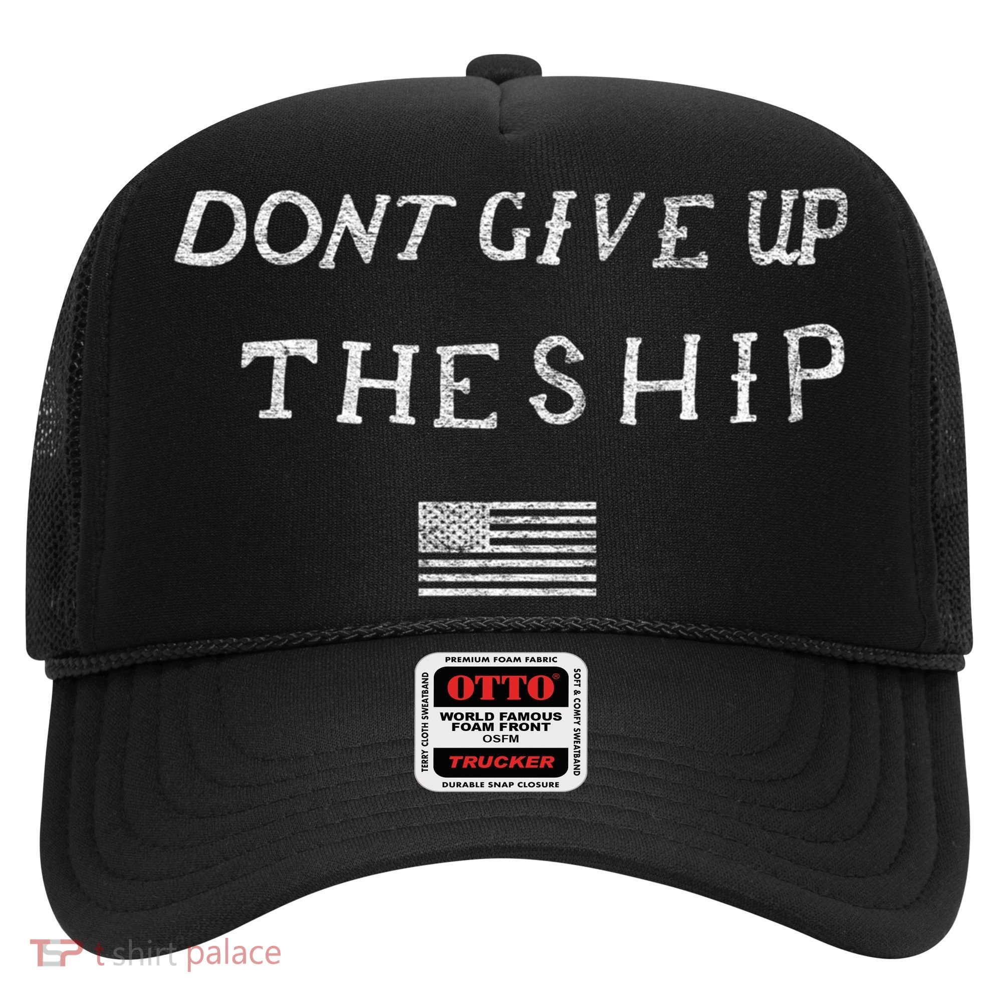 Dont Give Up The Ship Us Flag DonT Patriot Independence Gift Hat