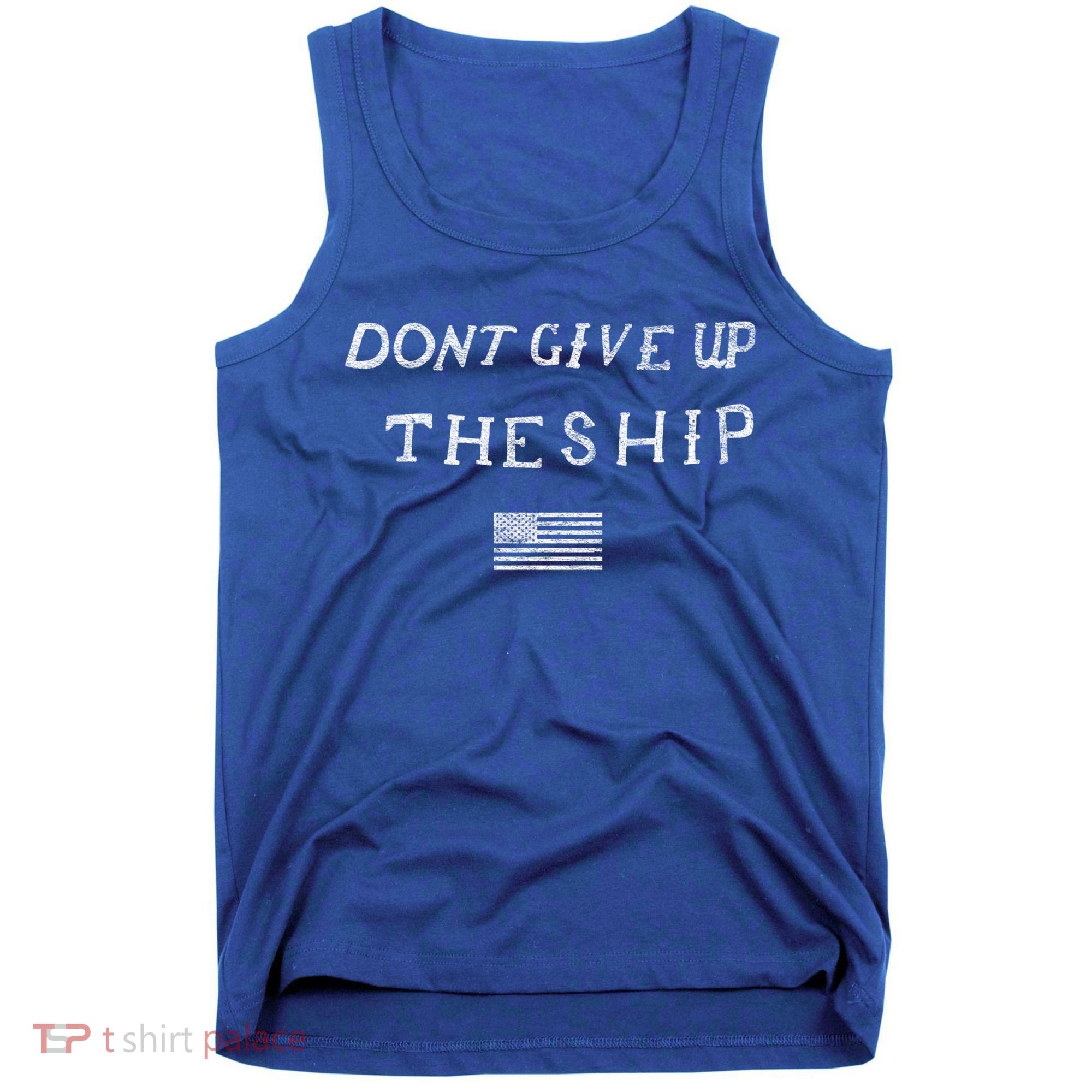 Dont Give Up The Ship Us Flag DonT Patriot Independence Gift Tank Top