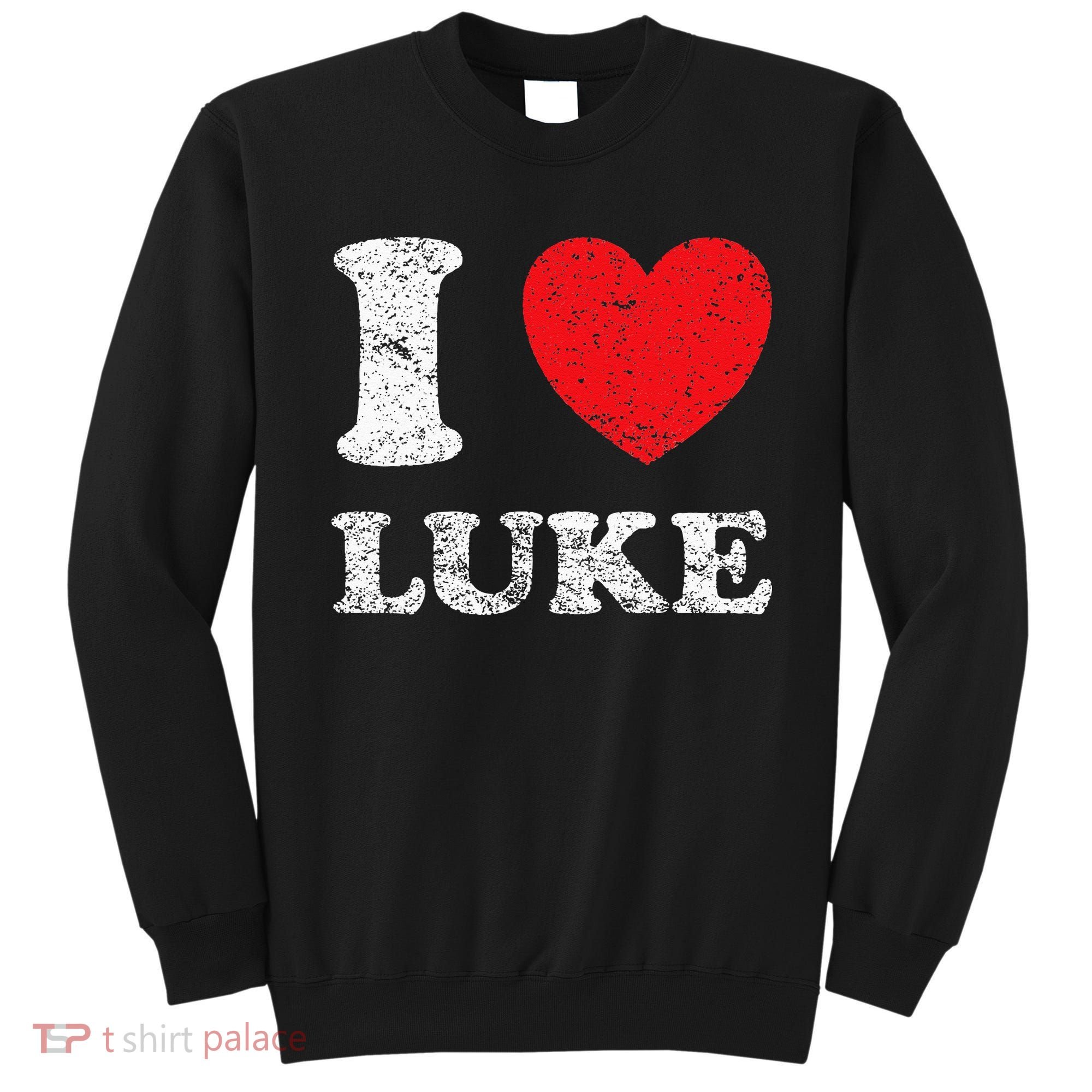 Distressed Grunge Worn Out Style I Love Luke Sweatshirt